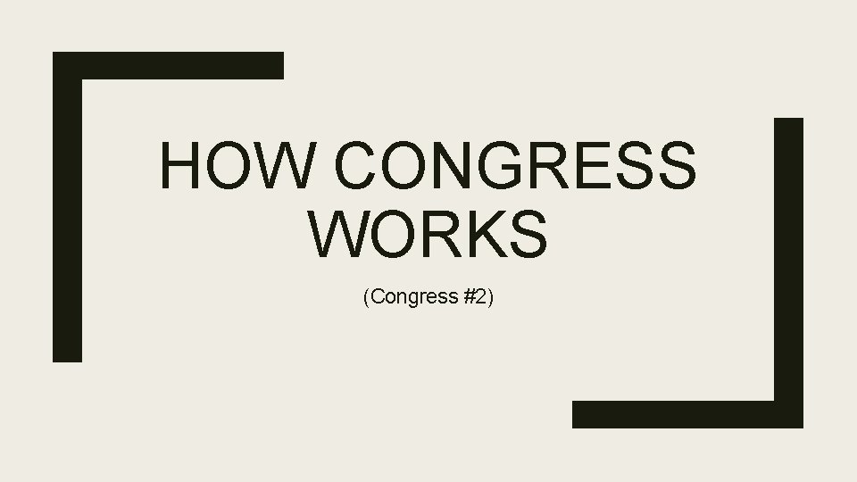 HOW CONGRESS WORKS (Congress #2) 