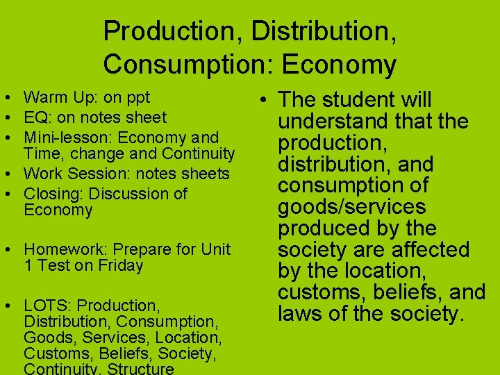 Production, Distribution, Consumption: Economy • Warm Up: on ppt • EQ: on notes sheet