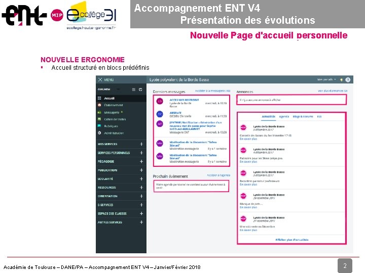 Accompagnement ENT V 4 Présentation des évolutions Nouvelle Page d'accueil personnelle NOUVELLE ERGONOMIE Accueil