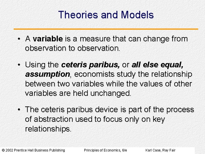 Theories and Models • A variable is a measure that can change from observation