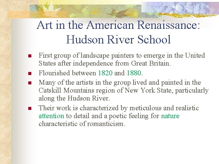 Art in the American Renaissance: Hudson River School n n First group of landscape