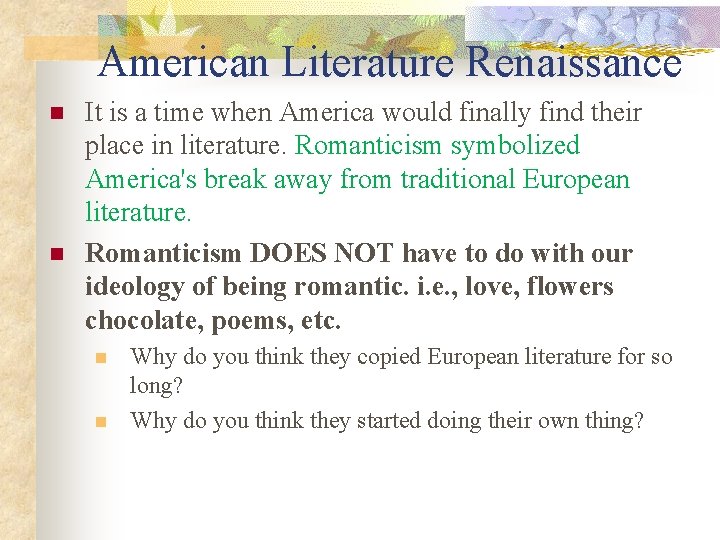 American Literature Renaissance n n It is a time when America would finally find
