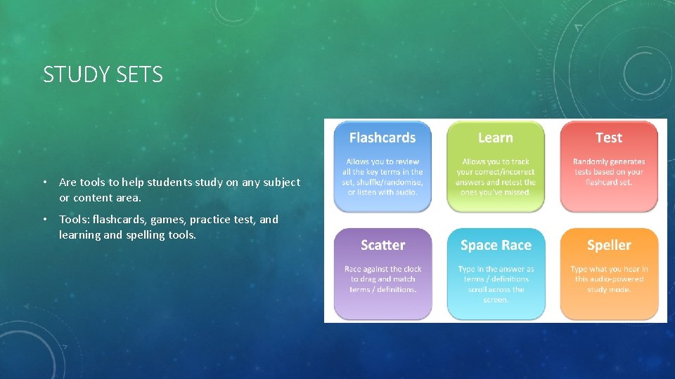 STUDY SETS • Are tools to help students study on any subject or content