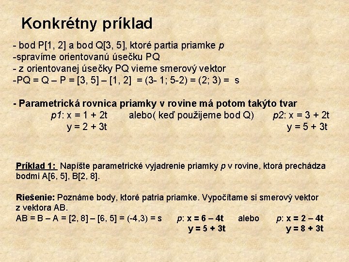 Konkrétny príklad bod P[1, 2] a bod Q[3, 5], ktoré partia priamke p spravíme