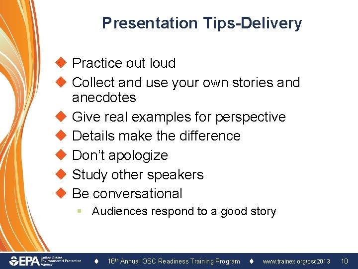 Presentation Tips-Delivery u Practice out loud u Collect and use your own stories and