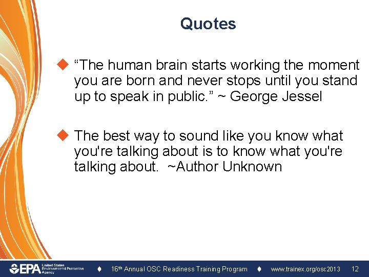 Quotes u “The human brain starts working the moment you are born and never