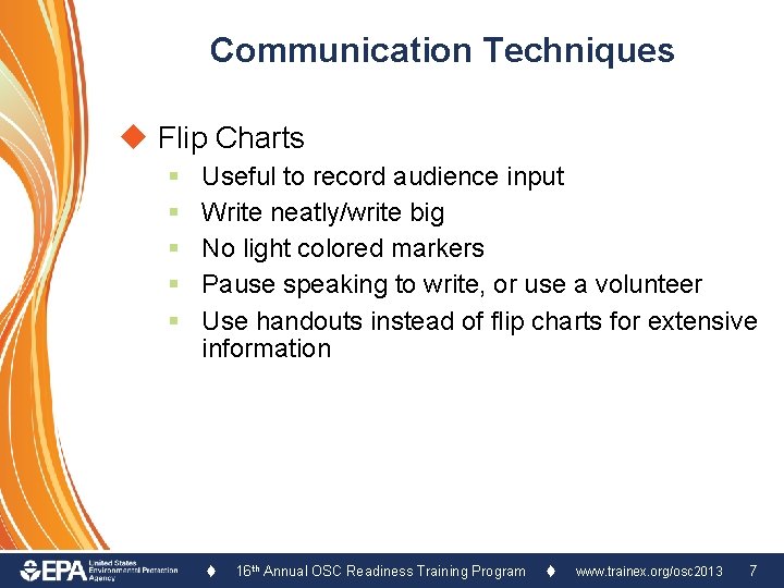 Communication Techniques u Flip Charts § § § Useful to record audience input Write