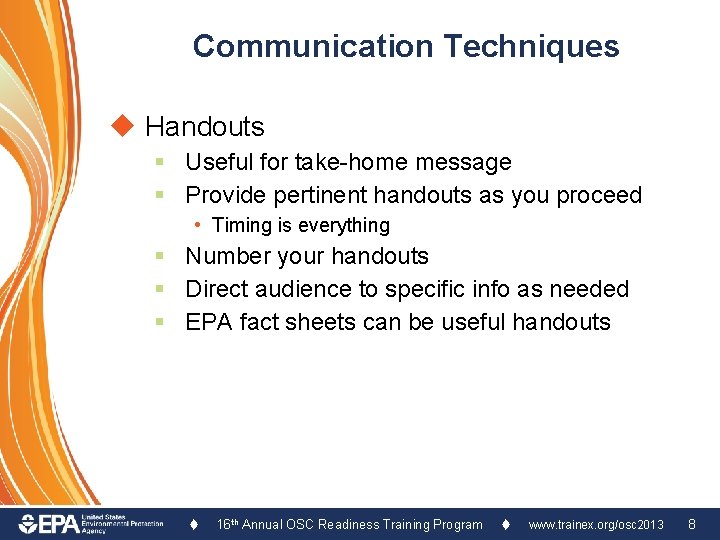 Communication Techniques u Handouts § Useful for take-home message § Provide pertinent handouts as