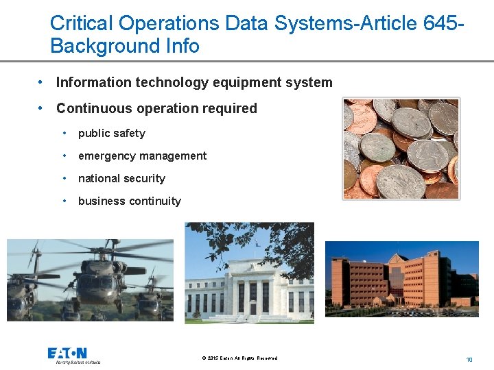 Critical Operations Data Systems-Article 645 Background Info • Information technology equipment system • Continuous