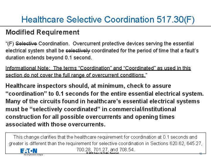 Healthcare Selective Coordination 517. 30(F) Modified Requirement “(F) Selective Coordination. Overcurrent protective devices serving