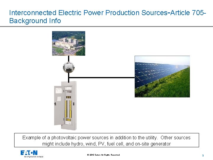 Interconnected Electric Power Production Sources-Article 705 Background Info Example of a photovoltaic power sources