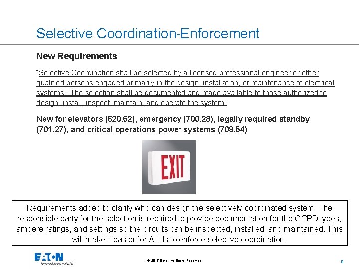 Selective Coordination-Enforcement New Requirements “Selective Coordination shall be selected by a licensed professional engineer