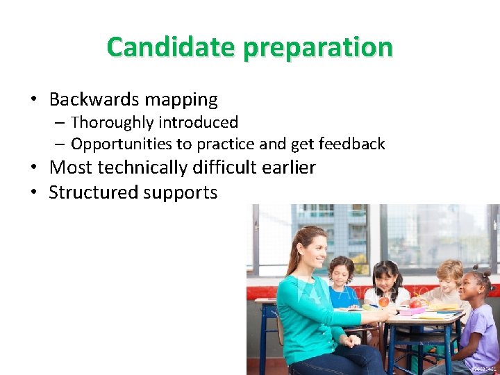 Candidate preparation • Backwards mapping – Thoroughly introduced – Opportunities to practice and get Candidate preparation • Backwards mapping – Thoroughly introduced – Opportunities to practice and get