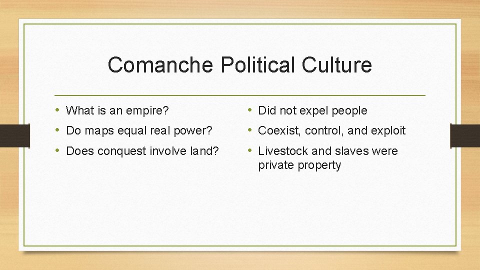 Comanche Political Culture • What is an empire? • Do maps equal real power?