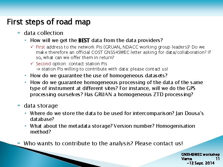 First steps of road map data collection • How will we get the BEST