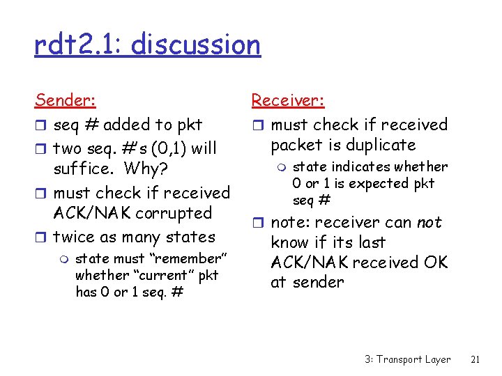 rdt 2. 1: discussion Sender: r seq # added to pkt r two seq.