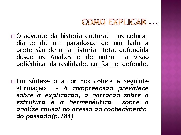 . . . �O advento da historia cultural nos coloca diante de um paradoxo: