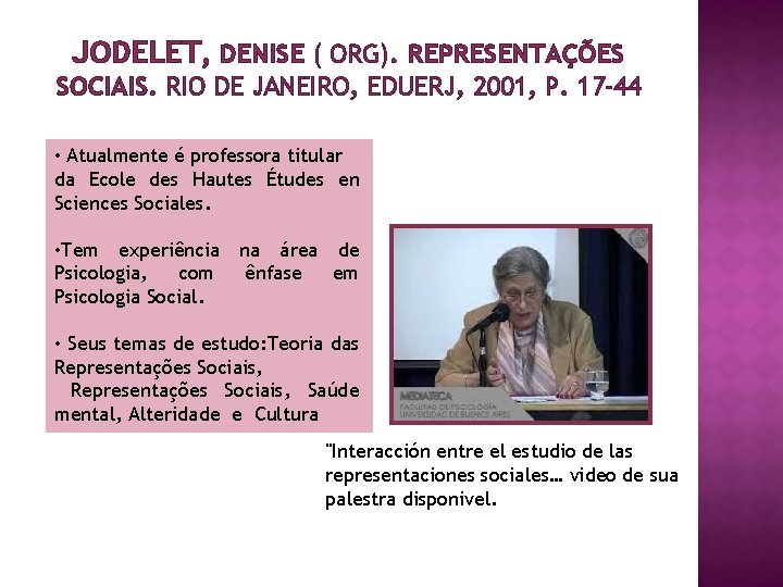 JODELET, DENISE ( ORG). REPRESENTAÇÕES SOCIAIS. RIO DE JANEIRO, EDUERJ, 2001, P. 17 -44