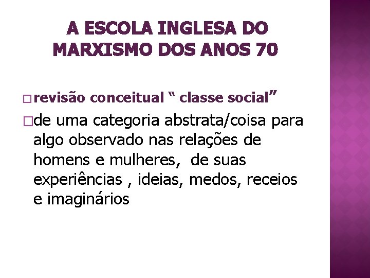 A ESCOLA INGLESA DO MARXISMO DOS ANOS 70 � revisão �de conceitual “ classe