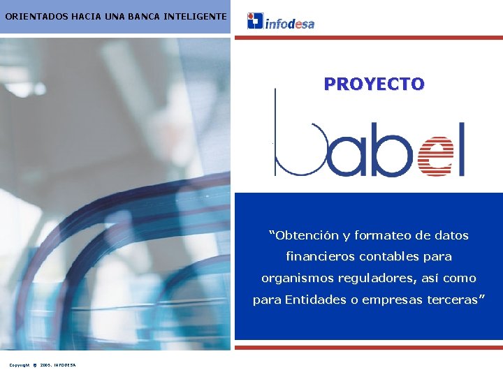 ORIENTADOS HACIA UNA BANCA INTELIGENTE PROYECTO “Obtención y formateo de datos financieros contables para