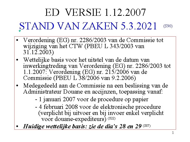 ED VERSIE 1. 12. 2007 STAND VAN ZAKEN 5. 3. 2021 (S 90) •