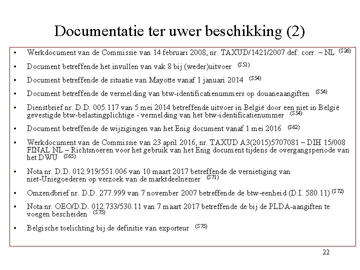 Documentatie ter uwer beschikking (2) • Werkdocument van de Commissie van 14 februari 2008,