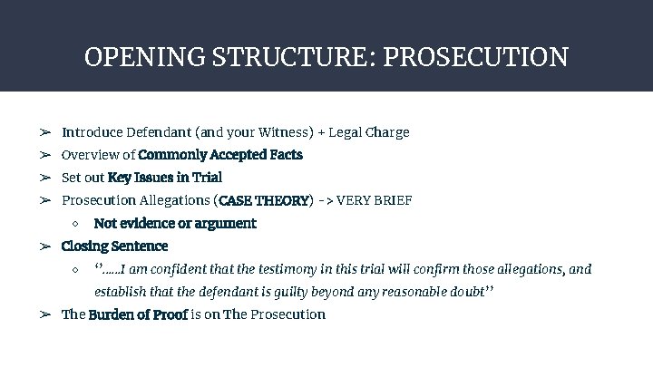 OPENING STRUCTURE: PROSECUTION ➢ Introduce Defendant (and your Witness) + Legal Charge ➢ Overview