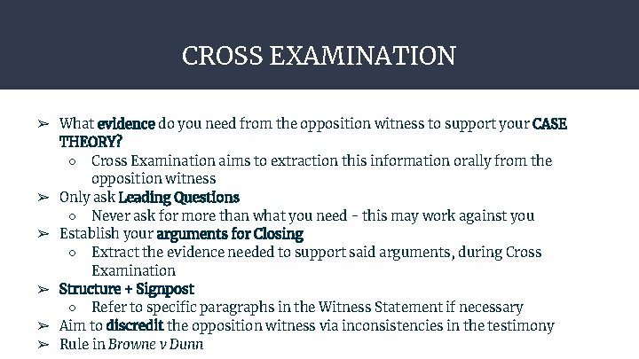 CROSS EXAMINATION ➢ What evidence do you need from the opposition witness to support