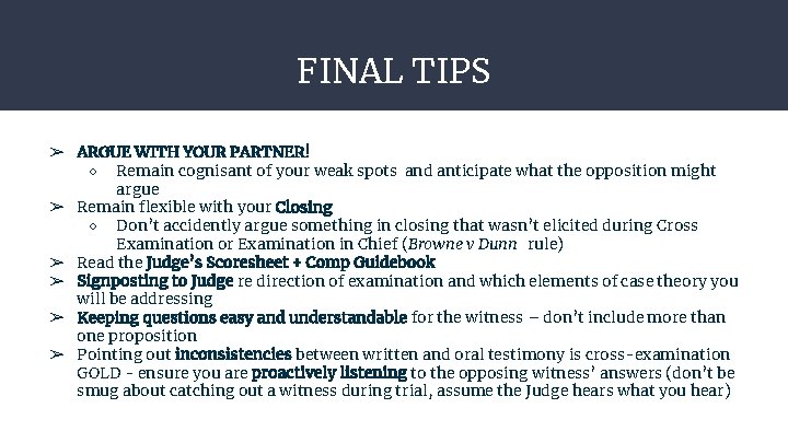 FINAL TIPS ➢ ARGUE WITH YOUR PARTNER! ○ Remain cognisant of your weak spots