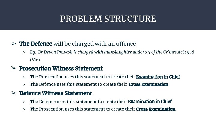 PROBLEM STRUCTURE ➢ The Defence will be charged with an offence ○ Eg. Dr