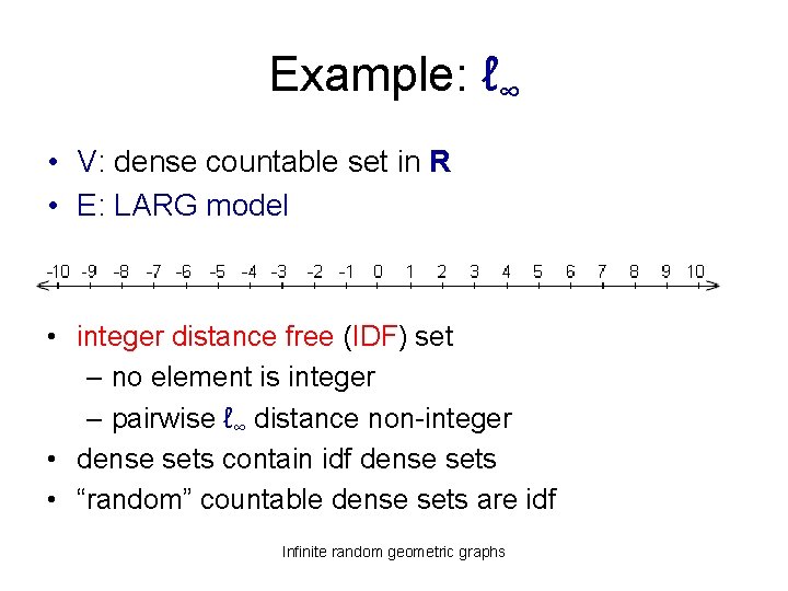 Example: ℓ∞ • V: dense countable set in R • E: LARG model •