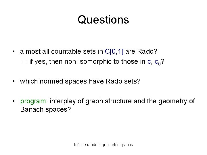 Questions • almost all countable sets in C[0, 1] are Rado? – if yes,