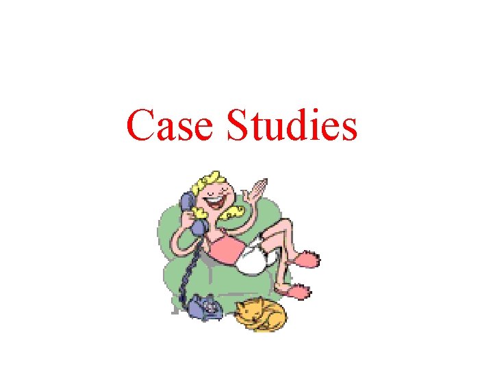 Case Studies 