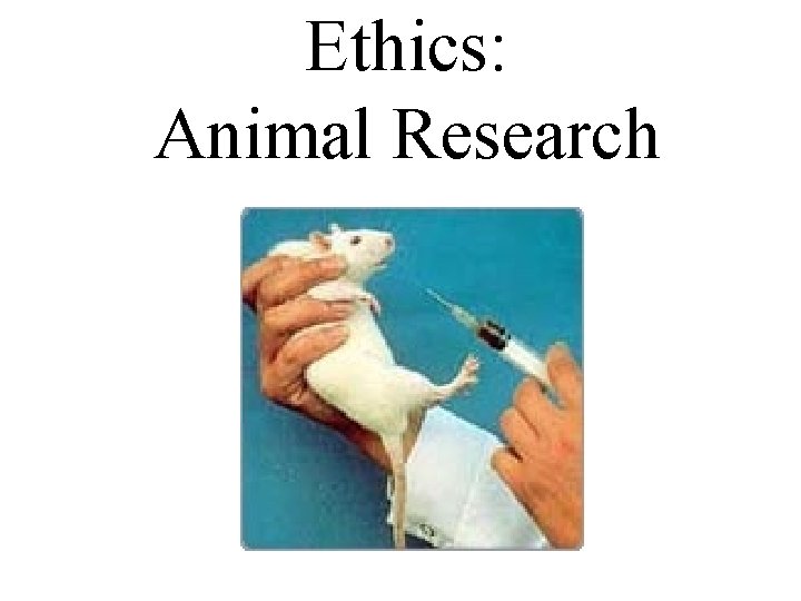 Ethics: Animal Research 