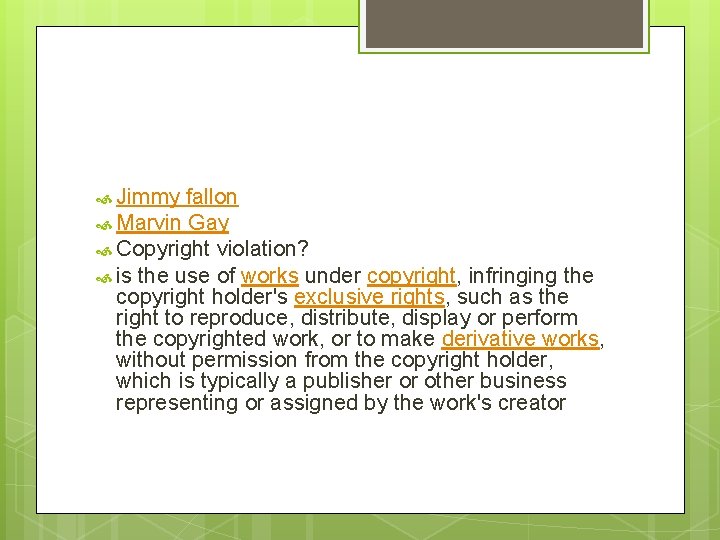  Jimmy fallon Marvin Gay Copyright violation? is the use of works under copyright,