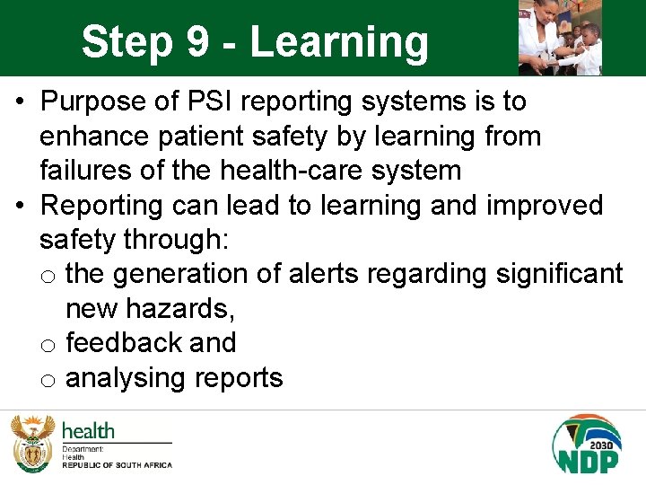 Step 9 - Learning • Purpose of PSI reporting systems is to enhance patient