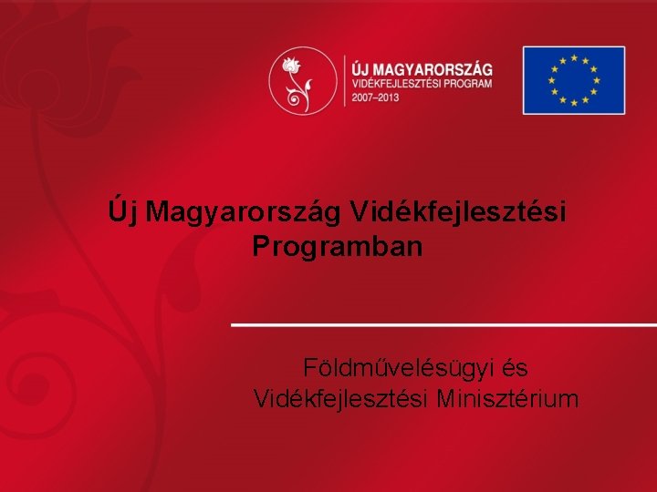 Új Magyarország Vidékfejlesztési Programban Földművelésügyi és Vidékfejlesztési Minisztérium 