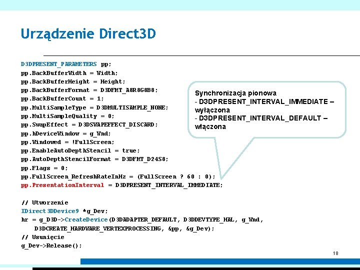 Urządzenie Direct 3 D D 3 DPRESENT_PARAMETERS pp; pp. Back. Buffer. Width = Width;