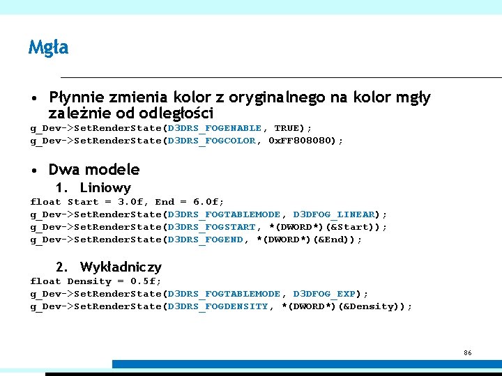 Mgła • Płynnie zmienia kolor z oryginalnego na kolor mgły zależnie od odległości g_Dev->Set.