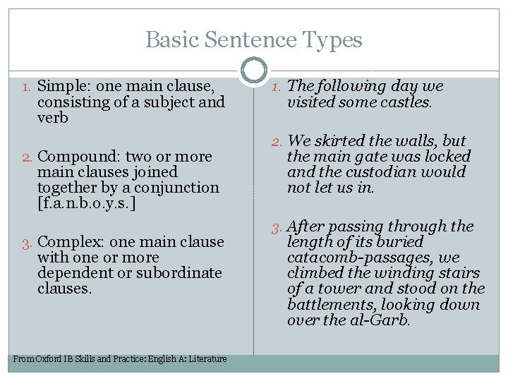 Basic Sentence Types 1. Simple: one main clause, consisting of a subject and verb