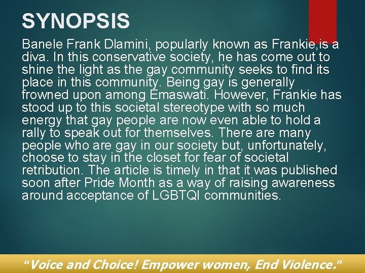 SYNOPSIS Banele Frank Dlamini, popularly known as Frankie, is a diva. In this conservative