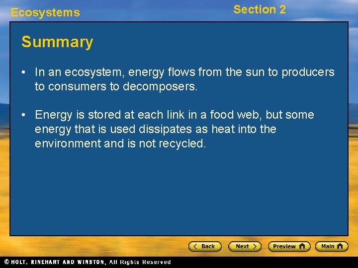 Ecosystems Section 2 Summary • In an ecosystem, energy flows from the sun to