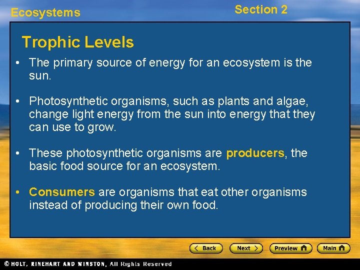 Ecosystems Section 2 Trophic Levels • The primary source of energy for an ecosystem