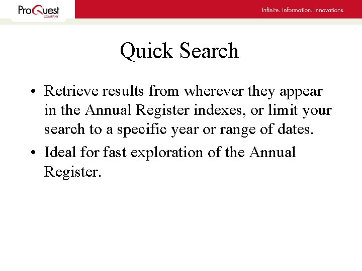 Quick Search • Retrieve results from wherever they appear in the Annual Register indexes,