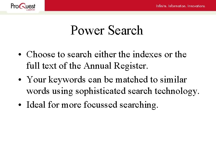 Power Search • Choose to search either the indexes or the full text of