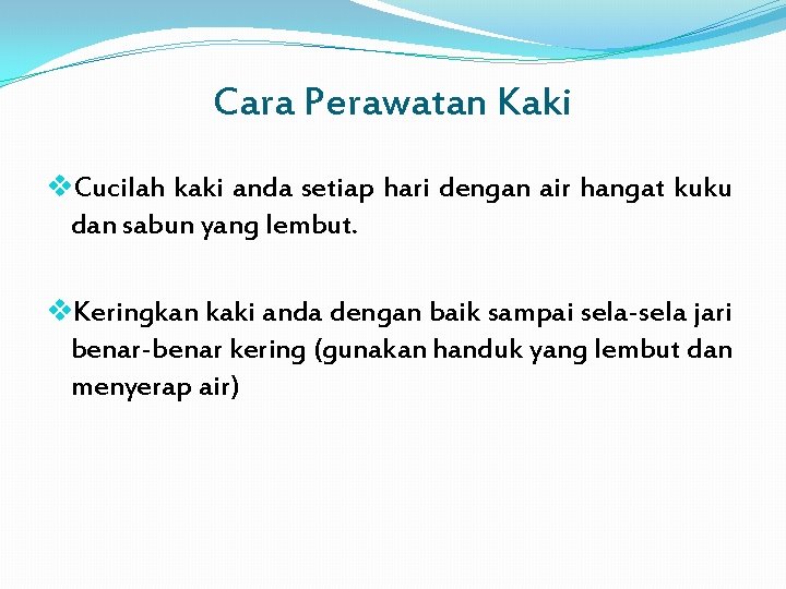 Cara Perawatan Kaki v. Cucilah kaki anda setiap hari dengan air hangat kuku dan