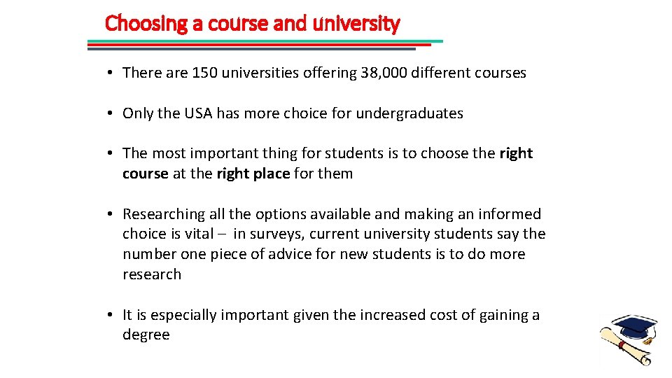 Choosing a course and university • There are 150 universities offering 38, 000 different