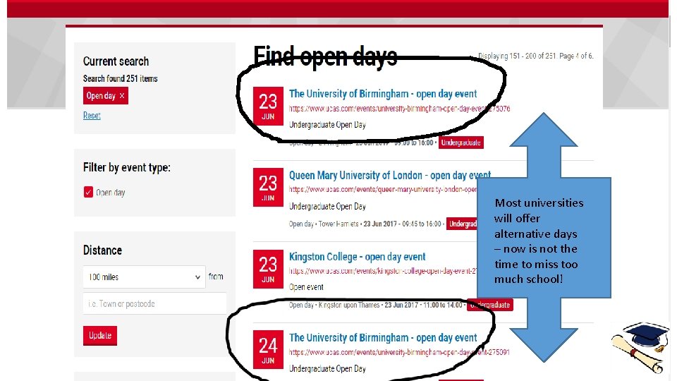 Most universities will offer alternative days – now is not the time to miss