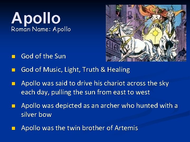 Apollo Roman Name: Apollo n God of the Sun n God of Music, Light,