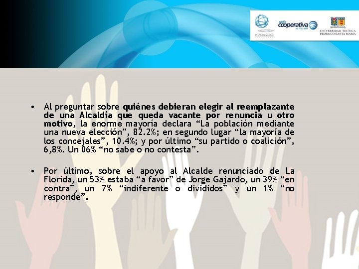  • Al preguntar sobre quiénes debieran elegir al reemplazante de una Alcaldía queda